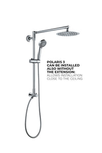 Polaris 3 can be installed without the extension: allows installation close to the ceiling. Without the extension, the rain shower head is at the same height as the water outlet in the wall.